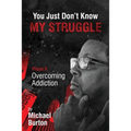 You Just don't know my Struggle