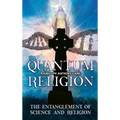Quantum Religion: The Entanglement of Science and Religion