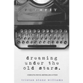 Dreaming Under the Old Stars
