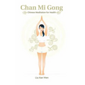 Chan Mi Gong: Chinese Meditation for Health