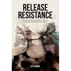 Release Resistance, Allow Manifestations Through Powerful Perspective Shifts - Paperback