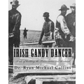 Irish Gandy Dancer: A tale of building the Transcontinental Railroad