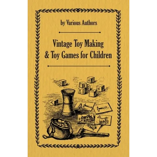 Vintage Toy Making and Toy Games for Children