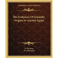 The Evidences Of Scientific Origins In Ancient Egypt