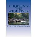 Choosing the Wide River