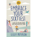 Embrace Your Sixties
