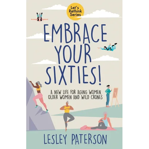 Embrace Your Sixties