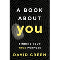 A Book about You: Finding Your True Purpose