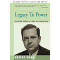 Legacy To Power: Senator Russell Long of Louisiana