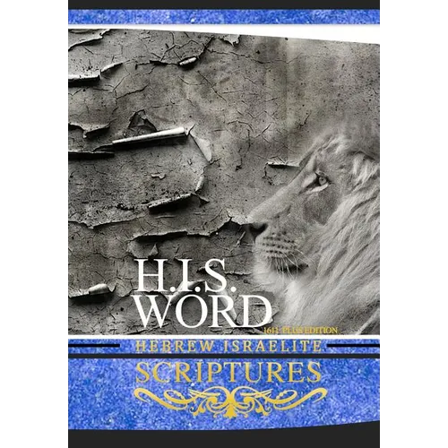 H.I.S. Word Hebrew Israelite Scriptures: 1611 Plus Edition with Apocrypha