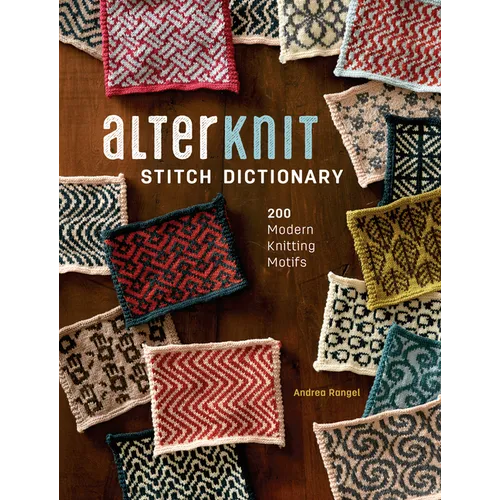 Alterknit Stitch Dictionary: 200 Modern Knitting Motifs