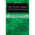 My Pretty Maid Or Liane Lester