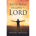 Fifty Ways to Love the Lord