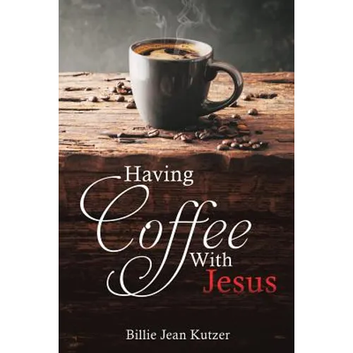 Having Coffee With Jesus