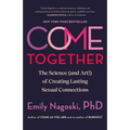 Come Together: The Science (and Art!) of Creating Lasting Sexual Connections