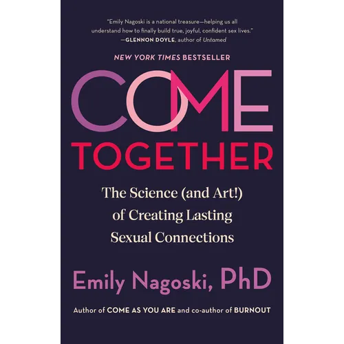 Come Together: The Science (and Art!) of Creating Lasting Sexual Connections