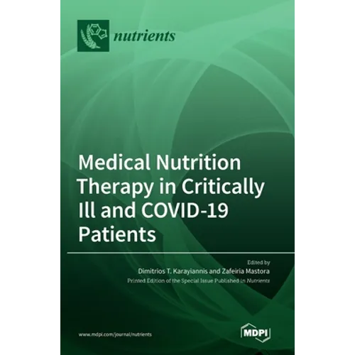 Medical Nutrition Therapy in Critically Ill and COVID-19 Patients