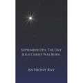 September 11th, The Day Jesus Christ Was Born