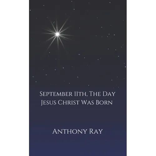September 11th, The Day Jesus Christ Was Born