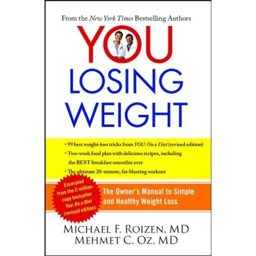 You: Losing Weight: The Owner's Manual to Simple and Healthy Weight Loss