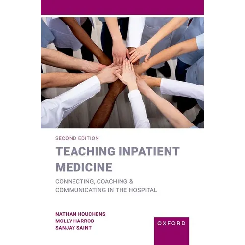 Teaching Inpatient Medicine: Connecting, Coaching, and Communicating in the Hospital
