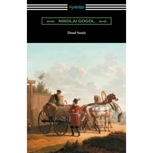 Dead Souls (Translated by C. J. Hogarth with an Introduction by John Cournos)