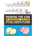 Drawing for Kids How to Draw Word Cartoons with Letters & Numbers: Word Fun & Cartooning for Children by Turning Words into Cartoons
