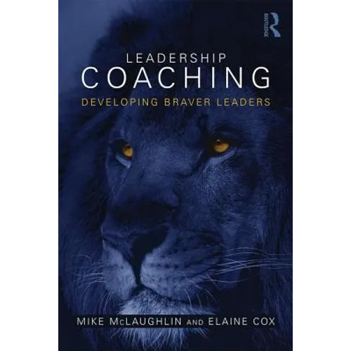 Leadership Coaching: Developing Braver Leaders