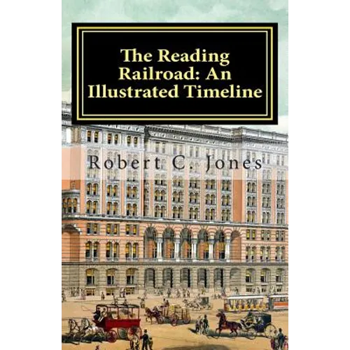 The Reading Railroad: An Illustrated Timeline