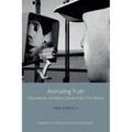 Animating Truth: Documentary and Visual Culture in the 21st Century