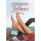 Courage for the Journey: Wisdom for the Broken Road - Hardcover