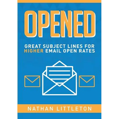 Opened: Great Subject Lines for Higher Email Open Rates