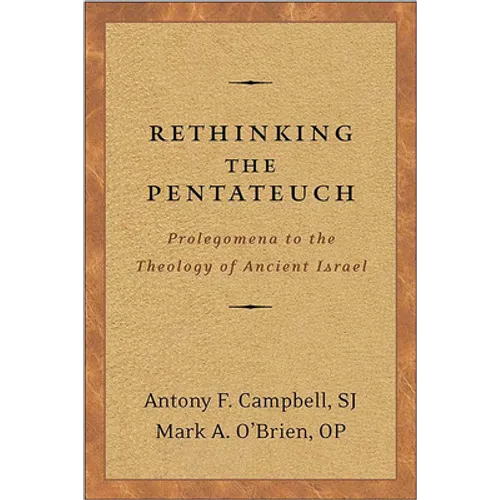 Rethinking the Pentateuch: Prolegomena to the Theology of Ancient Israel
