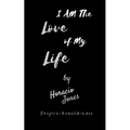 I Am The Love Of My Life: Unbroken