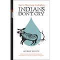 Indians Don't Cry: Gaawiin Mawisiiwag Anishinaabeg