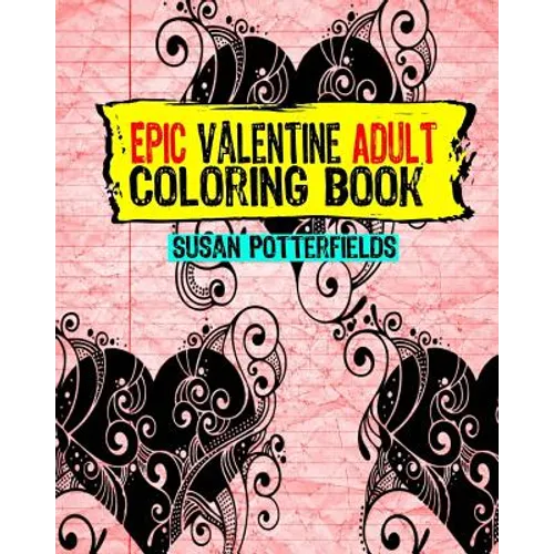Epic Adult Valentine Coloring Book