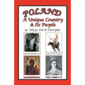 Poland, a Unique Country & Its People
