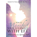 How to Manifest Your SoulMate with EFT: Relationship as a Spiritual Path