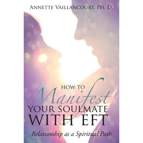 How to Manifest Your SoulMate with EFT: Relationship as a Spiritual Path