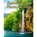 Communicating with Heaven and Earth: Find your key to the universe