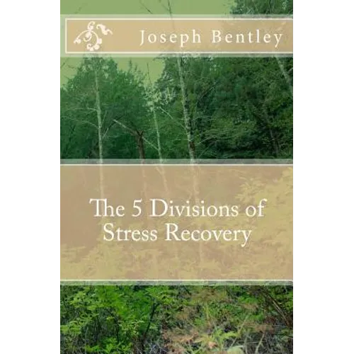 The 5 Divisions of Stress Recovery