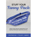 Stuff Your Fanny Pack: With Coping Skills for the Person on the Go