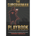 The Superhuman Playbook: 18 Proven Strategies to Unleash Unstoppable Growth