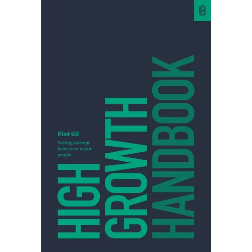 High Growth Handbook: Scaling Startups from 10 to 10,000 People