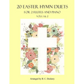 20 Easter Hymn Duets for 2 Flutes and Piano: Vols. 1 & 2