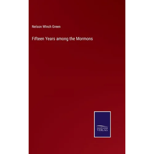 Fifteen Years among the Mormons