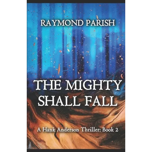 The Mighty Shall Fall: A Hank Anderson Thriller