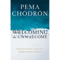 Welcoming the Unwelcome: Wholehearted Living in a Brokenhearted World
