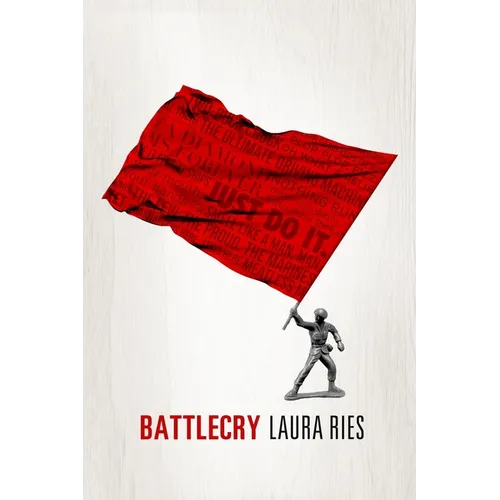Battlecry: Winning the battle for the mind with a slogan that kills.