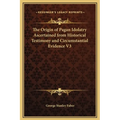 The Origin of Pagan Idolatry Ascertained from Historical Testimony and Circumstantial Evidence V3